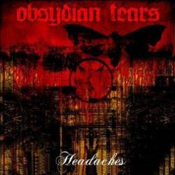 Obsydian Tears : Headaches